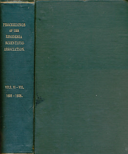 Proceedings of the Rhodesia Scientific Association. Volumes VI - VIII. 1906 - 1908.