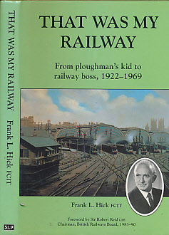 That was my Railway. From Ploughman's Kid to Railway Boss, 1922 - 1969.