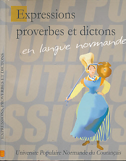 Expressions, Proverbes et Dictons en Langue Normande