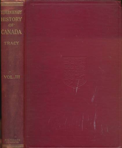 Tercentenary History of Canada. Volume III.