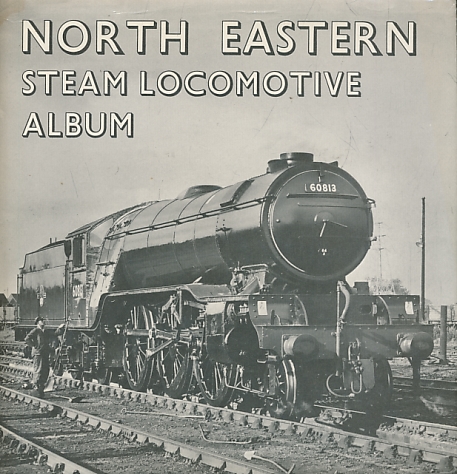 North Eastern Steam Locomotive Album