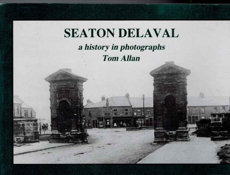Seaton Delaval. A History in Photographs.
