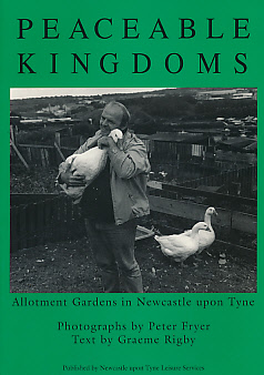 Peaceable Kingdoms. Allotment Gardens in Newcastle upon Tyne.