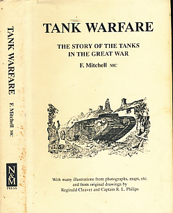 Tank Warfare. The Story of the Tanks in the Great War.
