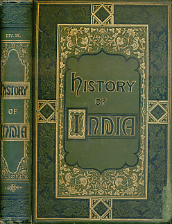 History of the British Empire in India and the East. Volume I, Division IV only.