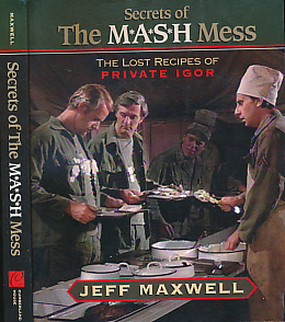 Secrets of the M*A*S*H Mess. The Lost Recipes of Private Igor. Signed Copy.
