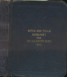 Rifle and Field Exercises for His Majesty's Fleet. 1913.