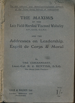 The Maxims of the Late Field-Marshal Viscount Wolseley and the Addresses on Leadership, Espirit de Corps and Moral [Morale]