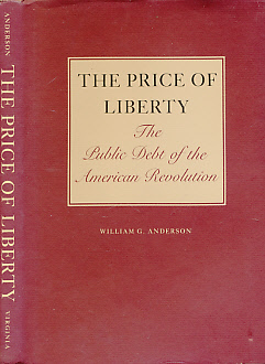 The Price of Liberty. The Public Debt of the American Revolution.