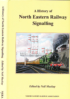 A History of North Eastern Railway Signalling