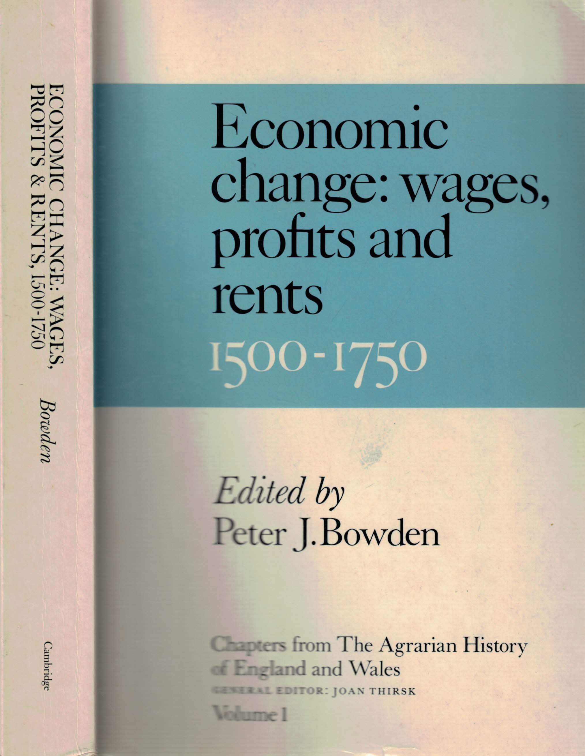 Chapters from the Agrarian History of England and Wales. Volume 1: Economic Change: Prices, Wages, Profits and Rents, 1500-1750.