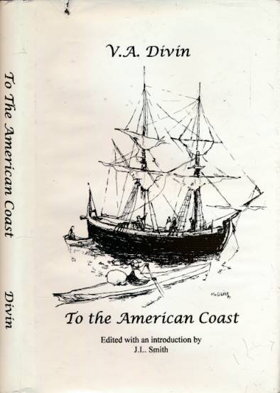 To the American Coast. The Voyages and Explorations of M.S. Gvozdev, the Discoverer of Northwestern America.