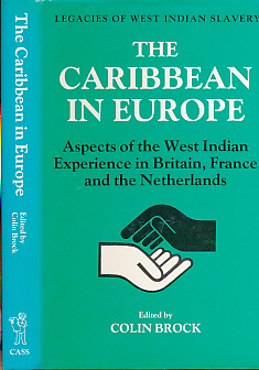 The Caribbean in Europe.  Aspects of the West Indian Experience in Britain, France and the Netherlands.  Legacies of West Indian Slavery.