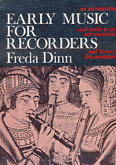 Early Music for Recorders. An Introduction and Guide to its Interpretation, and History, for Amateurs.