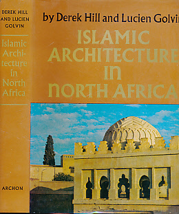 Islamic Architecture in North Africa. A Photographic Survey.