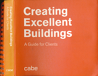 Creating Excellent Buildings. A Guide for Clients.