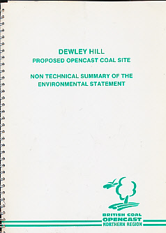 Dewley Hill Proposed Opencast Coal Site. Non Technical Summary of the Environmental and Supporting Statement.