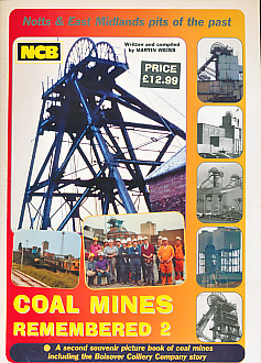 The Ad Newspapers Ltd Book of Coal Mines Remembered 2. Notts & East Midlands Pits of the Past. Including the Bolsover Colliery Company Story.