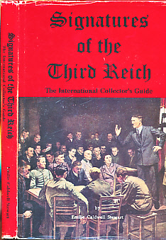 Signatures of the Third Reich. The International Collector's Guide. Signed Copy.
