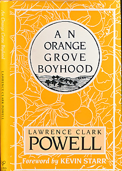 An Orange Grove Boyhood. Growing Up in Southern California 1910 - 1928. Signed Copy.