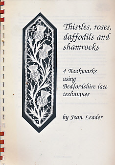 Thistles, Roses, Daffodils and Shamrocks. 4 Bookmarks Using Bedfordshire Lace Techniques.