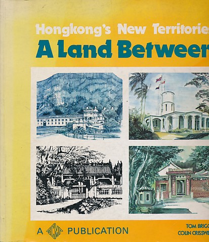 Hongkong's [Hong Kong's] New Territories. A Land Between.