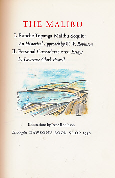 The Malibu. I Rancho Topanga Malibu Sequit: An Historical Approach. II Personal Considerations: Essays. Signed Limited Edition.