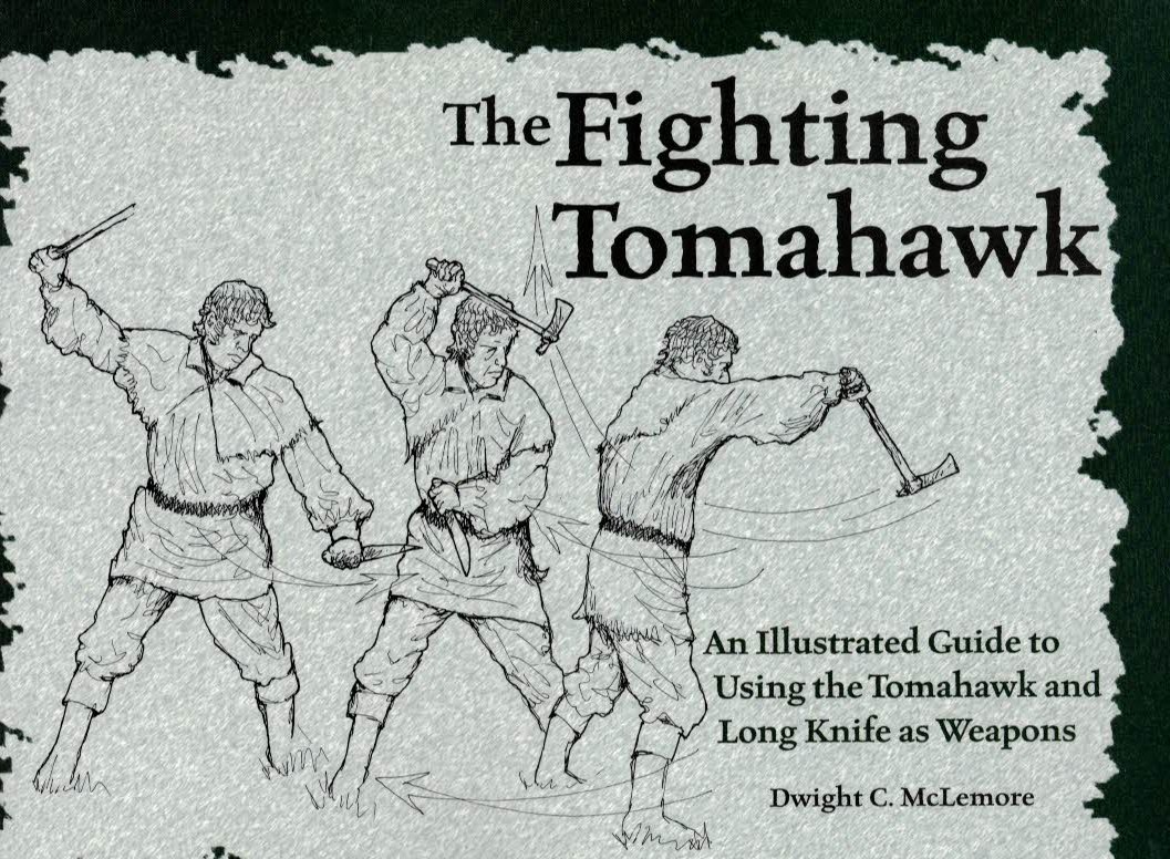 The Fighting Tomahawk. An Illustrated Guide to Using the Tomahawk and Long Knife as Weapons.