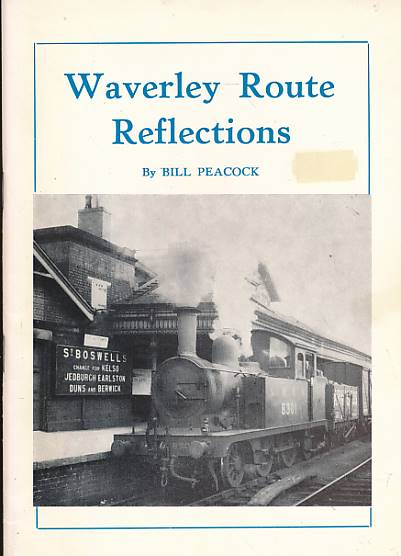 Waverley Route Reflections. Signed copy.