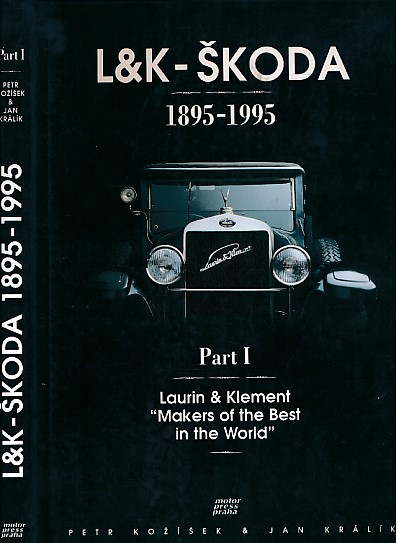 L&K koda. 1895-1995. Part 1 [One]. Laurin & Klement: "Makers of the Best in the World".