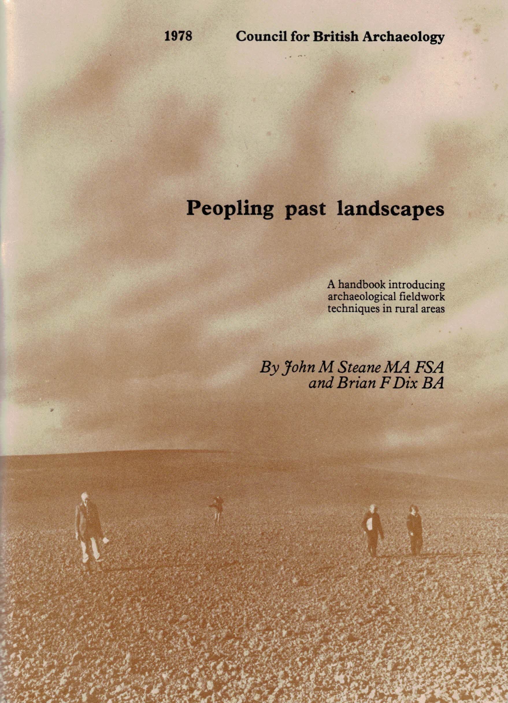 STEANE, JOHN M; DIX, BRIAN F - Peopling Past Landscapes