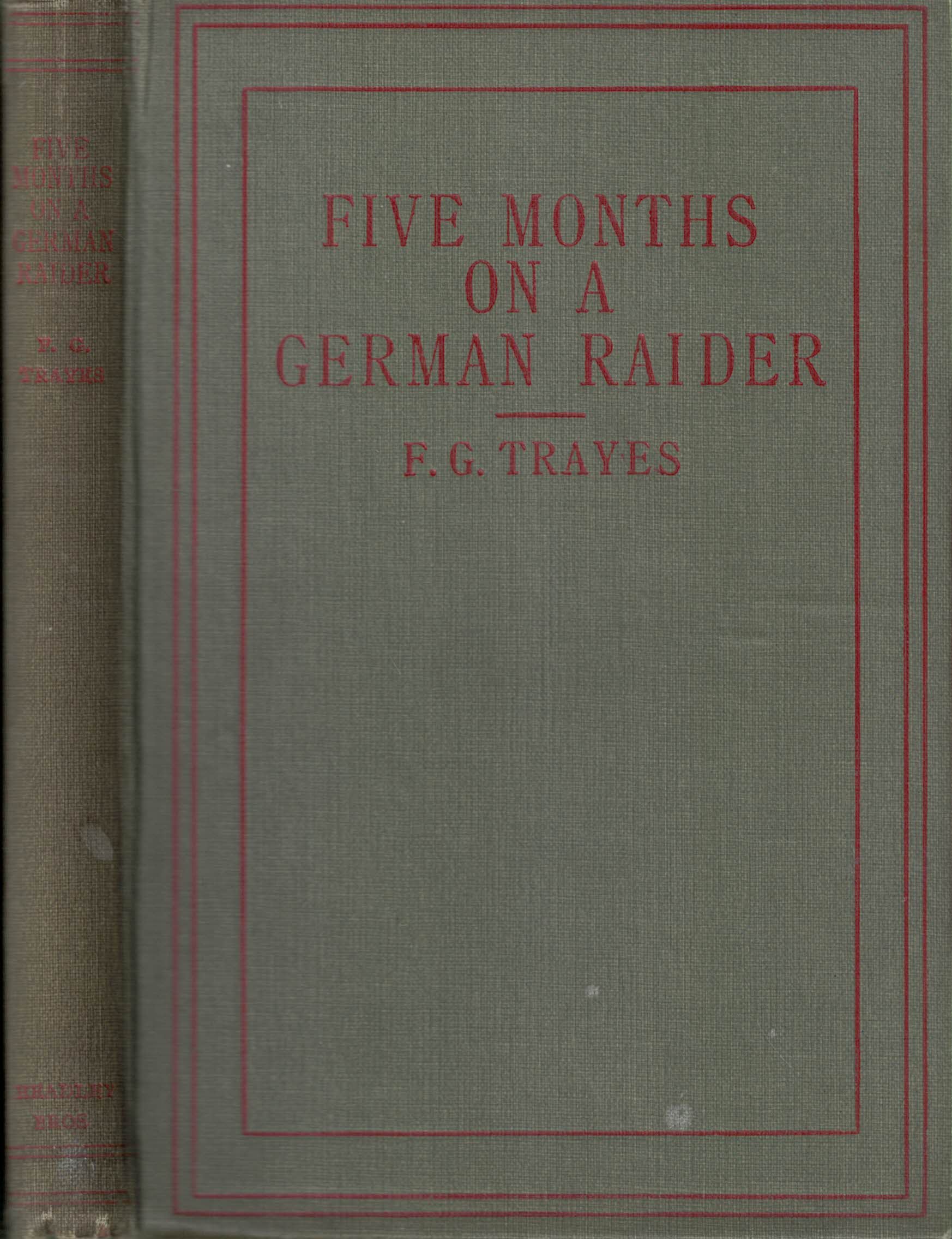 Five Months on a German Raider. Being the Adventures of an Englishman Captured by the "Wolf".