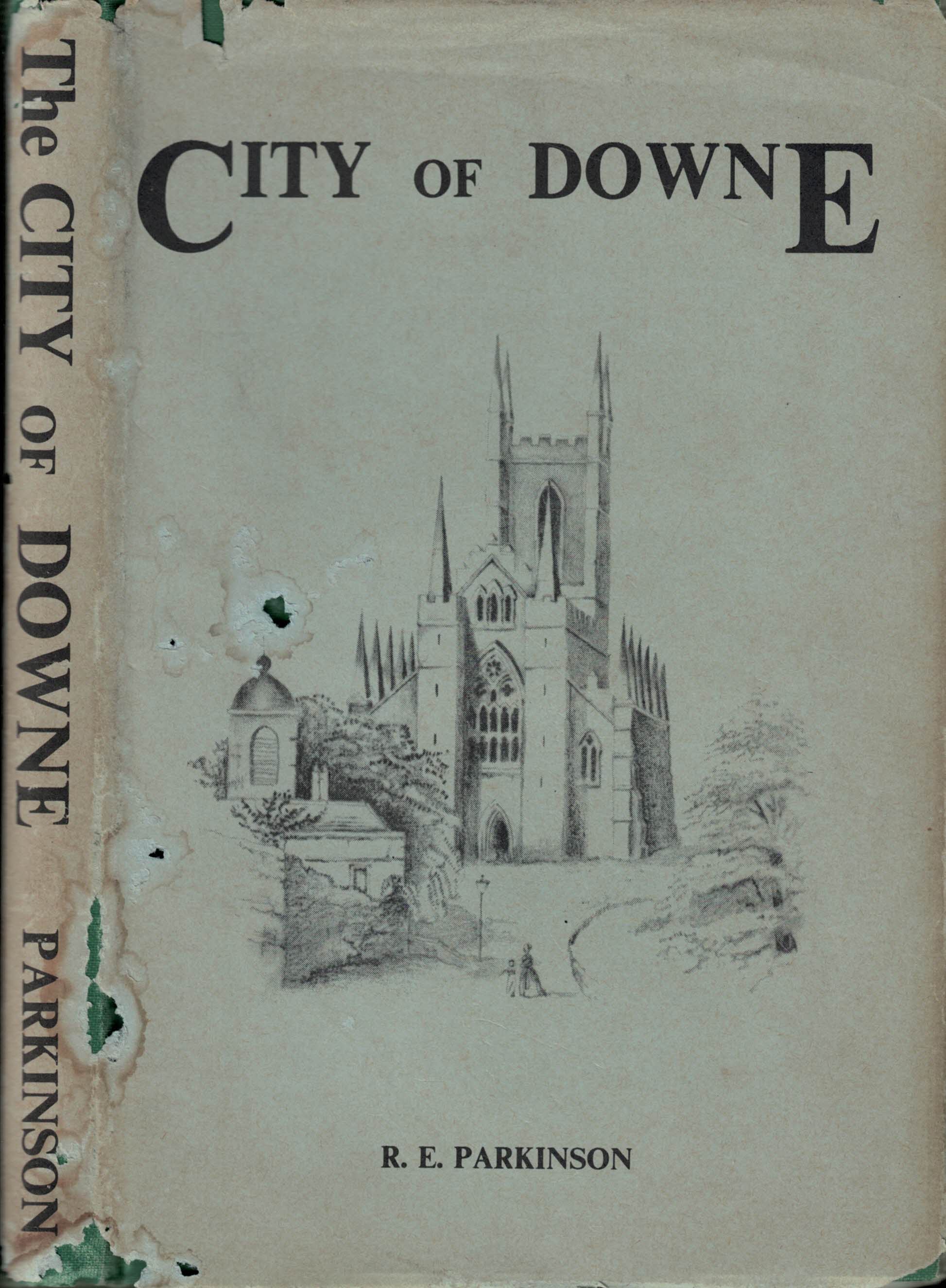 The City of Downe. From its Earliest Days.