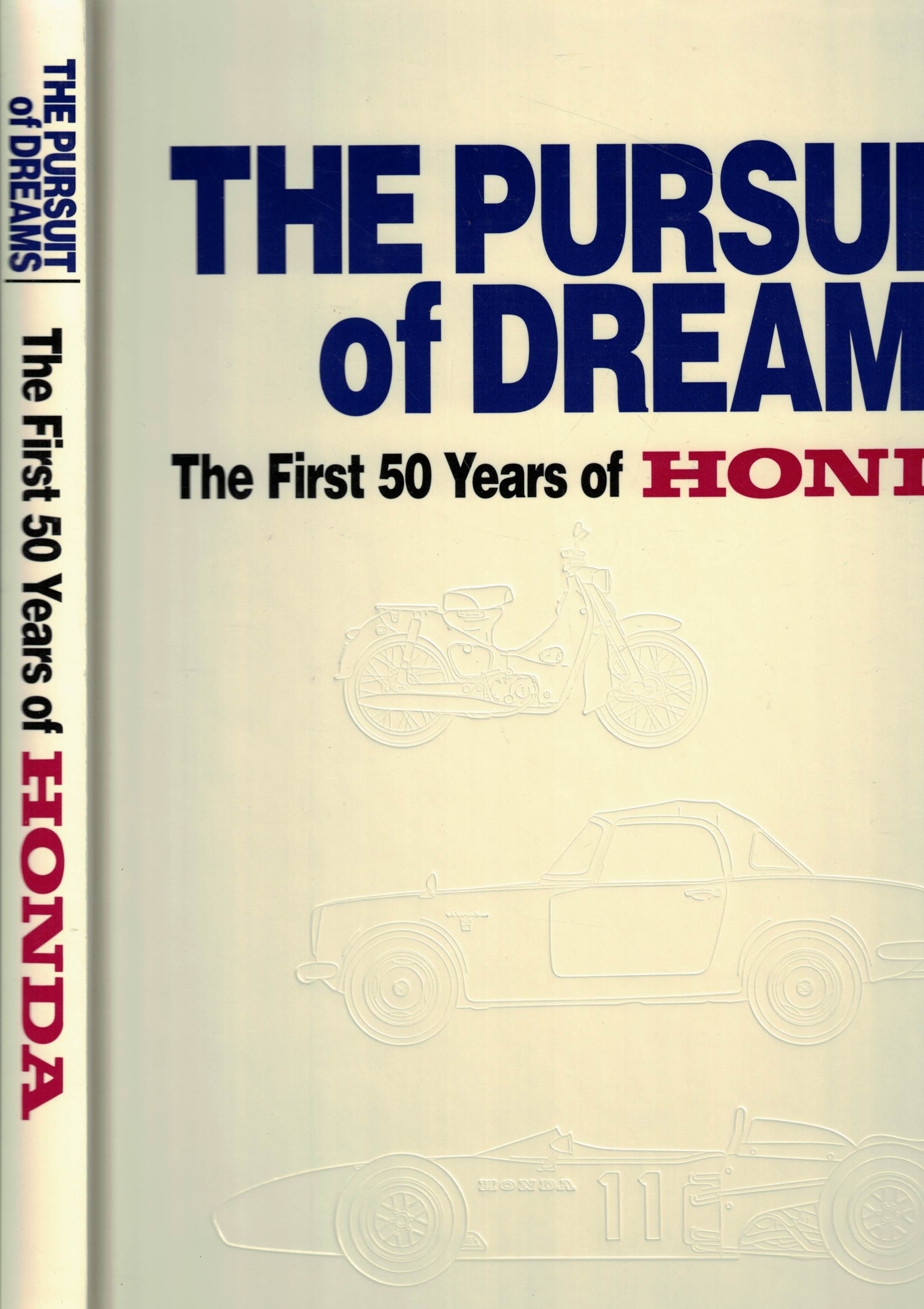 The Pursuit of Dreams. The First 50 Years of Honda.