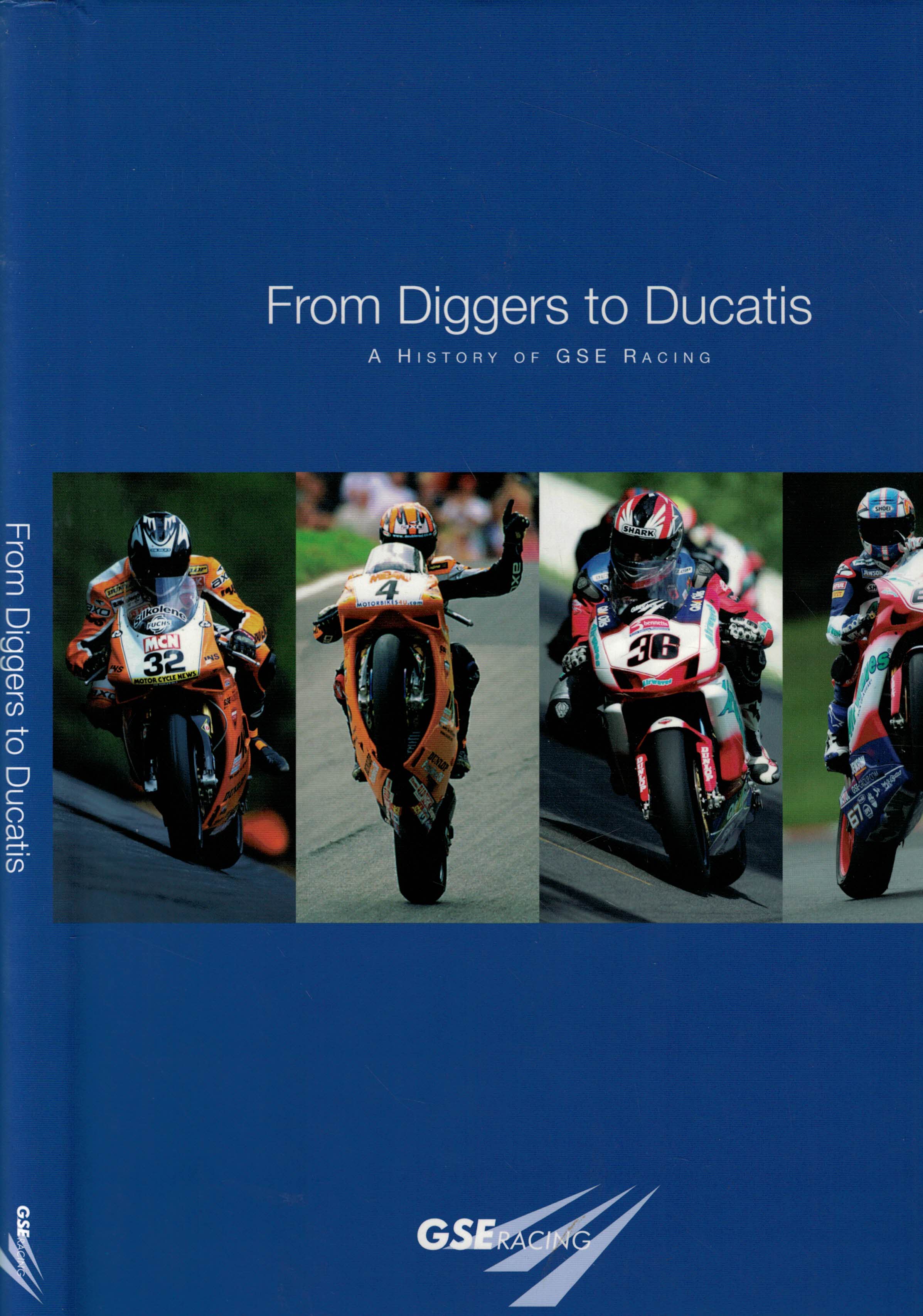 From Diggers to Ducatis. A History of GSE Racing.