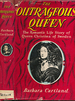 The Outrageous Queen. A Biography of Queen Christina of Sweden.