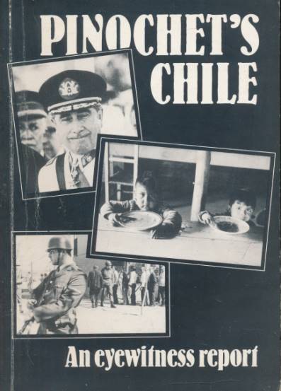 Pinochet's Chile. An Eyewitness Report.