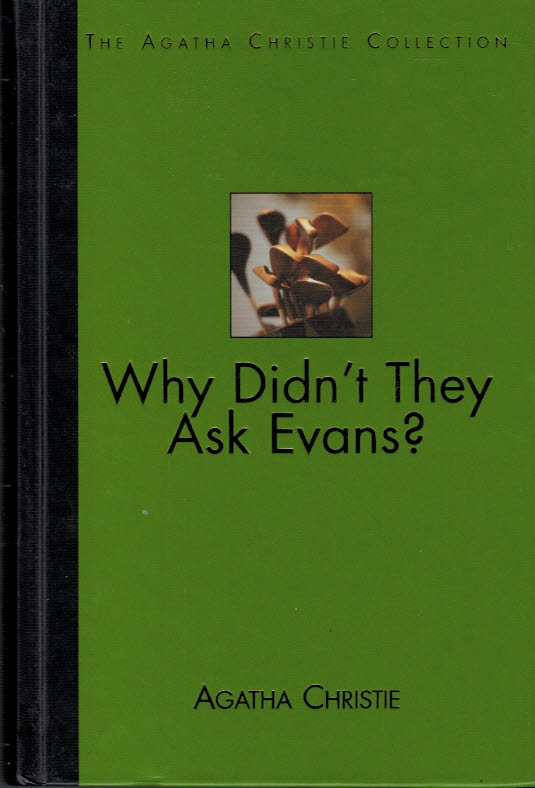 Why Didn't they Ask Evans?. The Agatha Christie Collection. Volume 16.