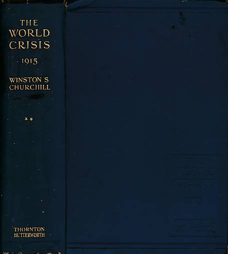 The World Crisis 1914-1918, Parts I & II. Volumes III & IV.