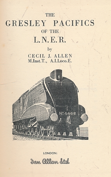 The Gresley Pacifics of the L.N.E.R. [LNER]