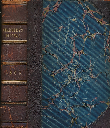 Chambers's Journal of Popular Literature, Science, and Arts. January - December 1864. Two volumes in one.