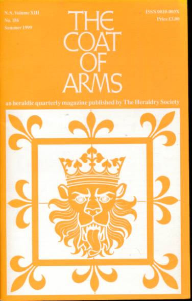 The Coat of Arms. NS Volume XIII. No. 186. Summer 1999.