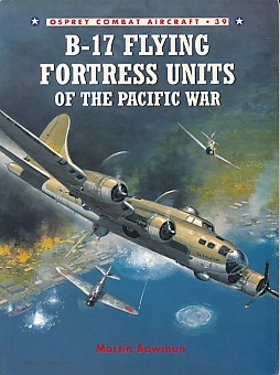 B-17 Flying Fortress Units of the Pacific War. Osprey Combat Aircraft series no 39.