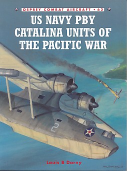 US Navy PBY Catalina Units of the Pacific War. Osprey Combat Aircraft series no. 62.