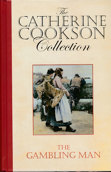 COOKSON, CATHERINE - The Gambling Man. The Catherine Cookson Collection