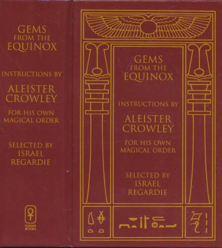 Gems from the Equinox. Instructions by Aleister Crowley for his Own Magical Order.