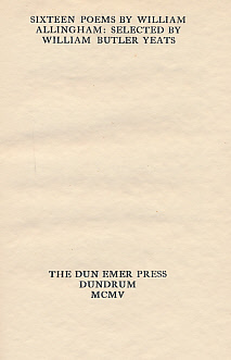Sixteen Poems By William Allingham. Selected by William Butler Yeats. Limited Edition. Dun Emer Press.