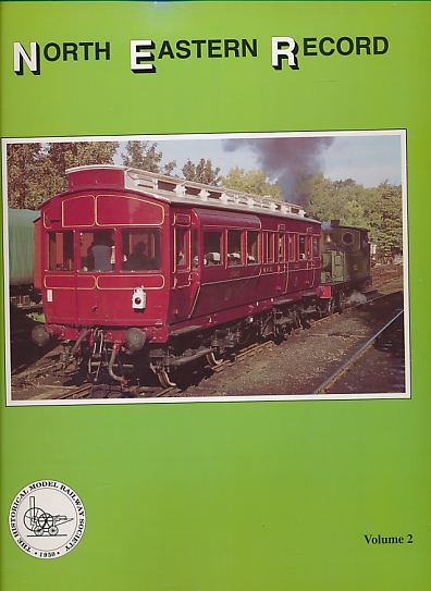 North Eastern Record. Appearances, Rolling Stock and Locomotives of the North Eastern Railway and Hull & Barnsley Railway. 3 volume set.