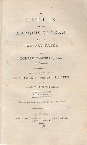 A Letter to the Marquis of Lorn on the Present Times ... an Attack on the Said Letter, with Answer to the Same.