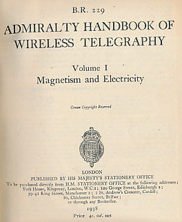 Admiralty Handbook of Wireless Telegraphy. 1938. Volume I. Magnetism and Electricity.